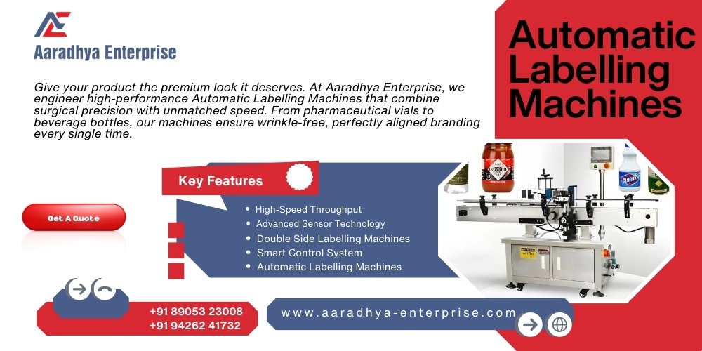 Automatic Labelling Machine Manufacturer in Ahmedabad - Aaradhya Enterprise.
